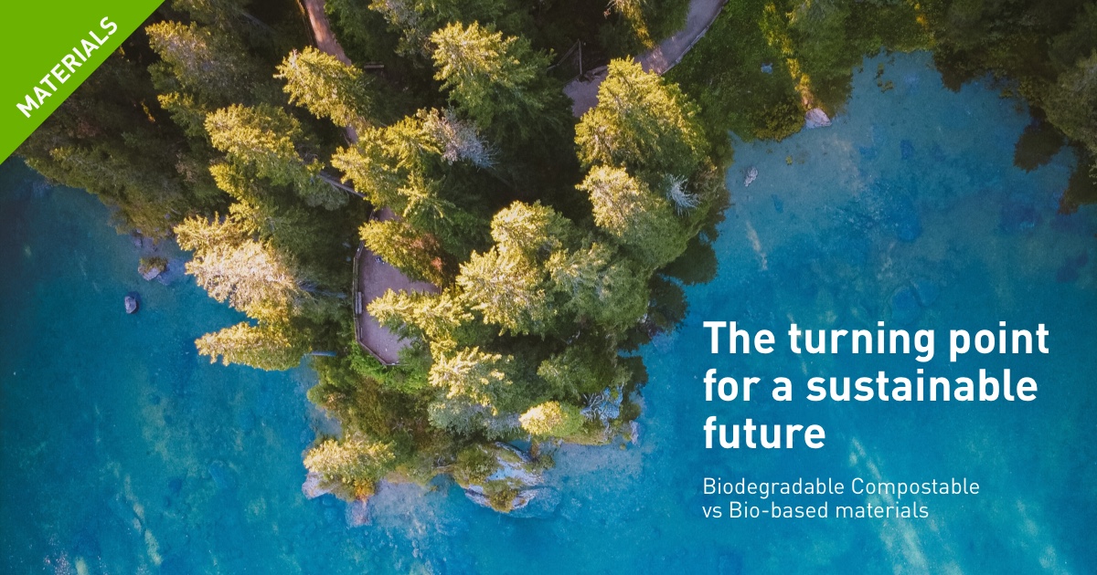 La svolta per un futuro sostenibile – Materiali Bio-based vs compostabili biodegradabili